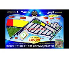 LOTISSEMENT AL YAQIN A PARTIR DE 2200DH M² LOTISSEMENT AL YAQIN A PARTIR DE 2200DH M²